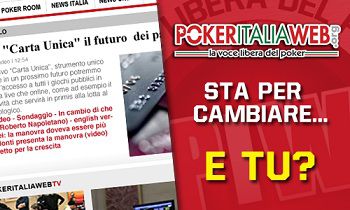 PokerItaliaWeb sta per cambiare…e tu?