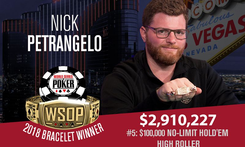 WSOP 2018 – Secondo braccialetto per Nick Petrangelo, suo il $100.000 High Roller. Battuto in heads up Elio Fox
