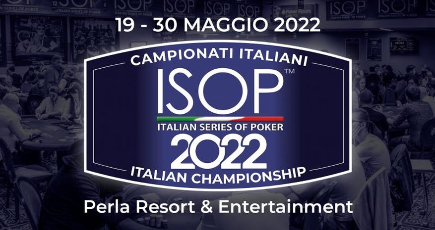 ISOP 2022: dal 19 al 30 Maggio, al Perla, tornano i Campionati Italiani di Poker