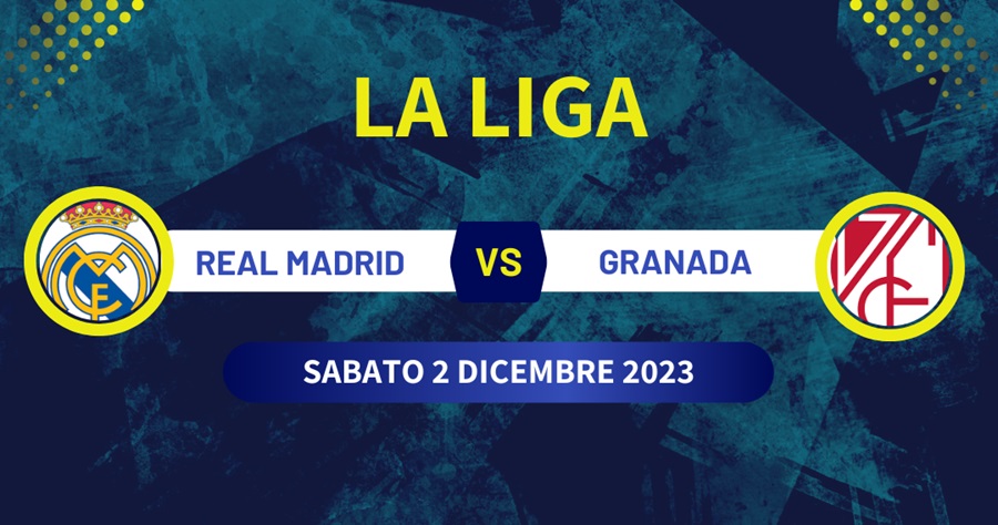 Pronostico Real Madrid-Granada di La Liga