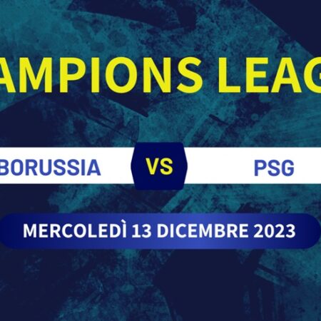 Borussia Dortmund-PSG di Champions League, pronostico, quote e risultato esatto