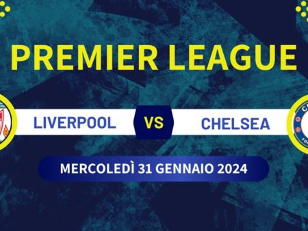 Pronostico Liverpool-Chelsea, guida alle scommesse