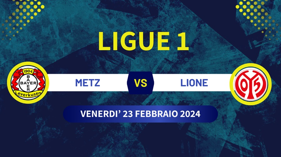 Pronostico Metz-Lione di Ligue 1