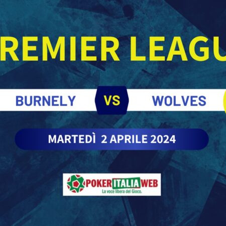 Pronostico Burnely-Wolves di Premier League di oggi 2 aprile 2024
