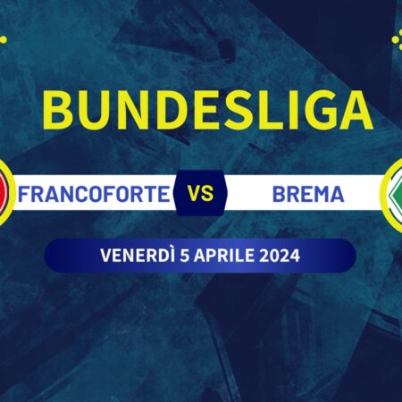 Pronostico Eintracht Francoforte-Werder Brema di Bundesliga del 05/04/2024