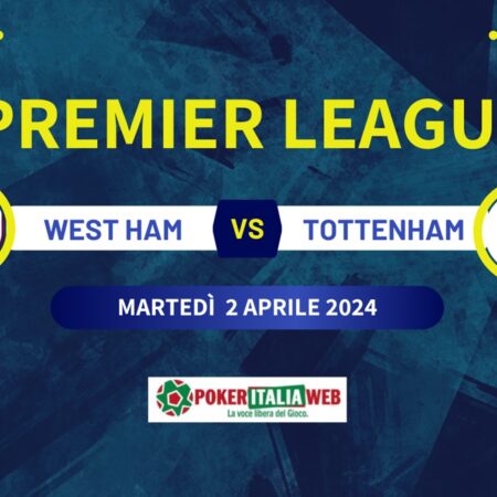 West Ham-Tottenham, pronostico, quote scommesse del 02/04/2024