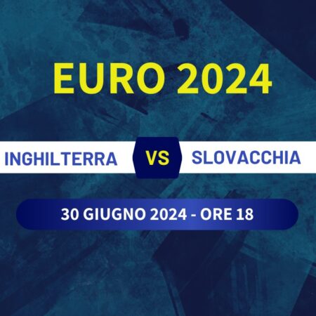 Pronostico Inghilterra-Slovacchia, quote scommesse e previsione