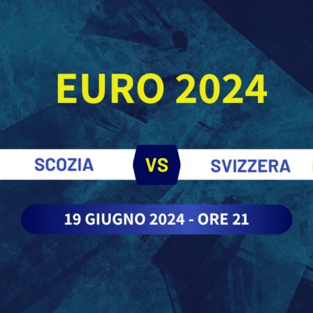 Pronostico Scozia-Svizzera, quote scommesse e previsione