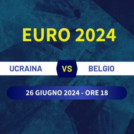 Pronostico Ucraina-Belgio, scommesse, formazioni, risultato