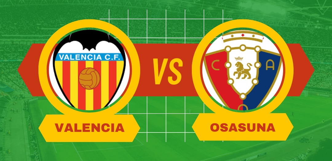 Pronostico Valencia-Osasuna di Liga